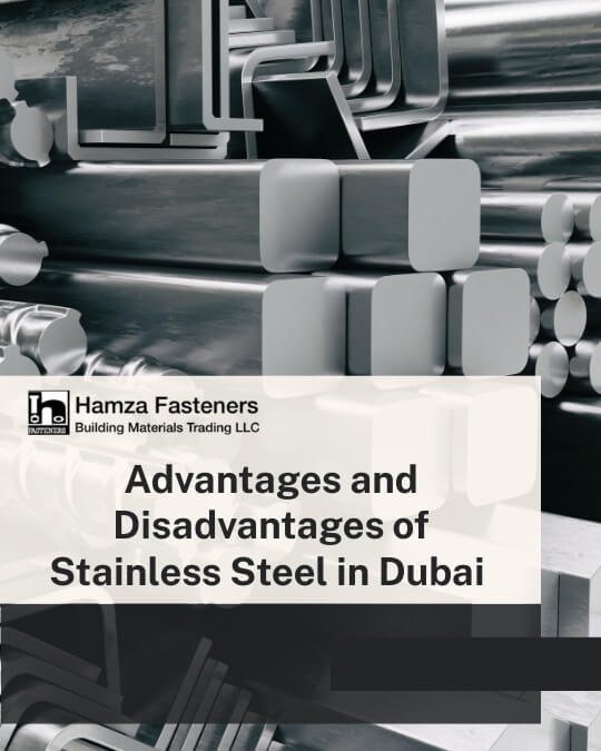 5 Advantages and Disadvantages of Stainless Steel in Dubai